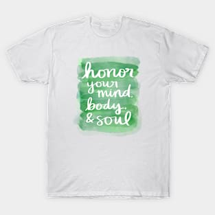 Honor Your Mind, Body, & Soul T-Shirt